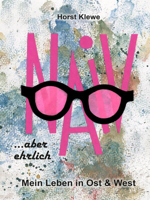 cover image of naiv aber ehrlich